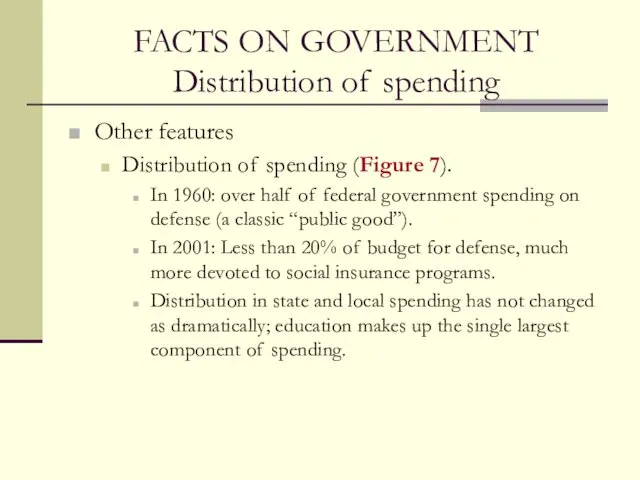 FACTS ON GOVERNMENT Distribution of spending Other features Distribution of spending (Figure 7).