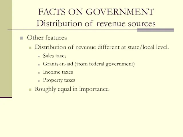 FACTS ON GOVERNMENT Distribution of revenue sources Other features Distribution of revenue different