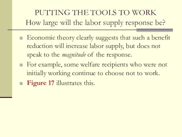 PUTTING THE TOOLS TO WORK How large will the labor supply response be?