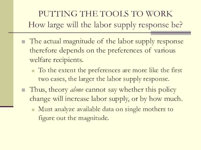 PUTTING THE TOOLS TO WORK How large will the labor supply response be?