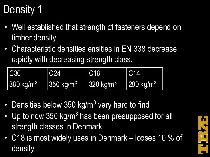 Density 1 Well established that strength of fasteners depend on