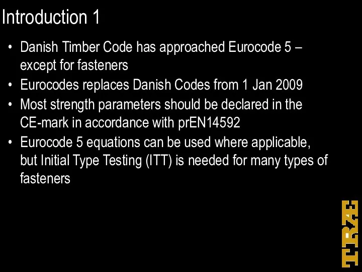 Introduction 1 Danish Timber Code has approached Eurocode 5 –