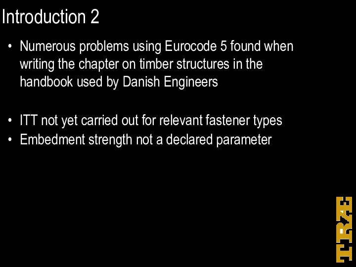 Introduction 2 Numerous problems using Eurocode 5 found when writing