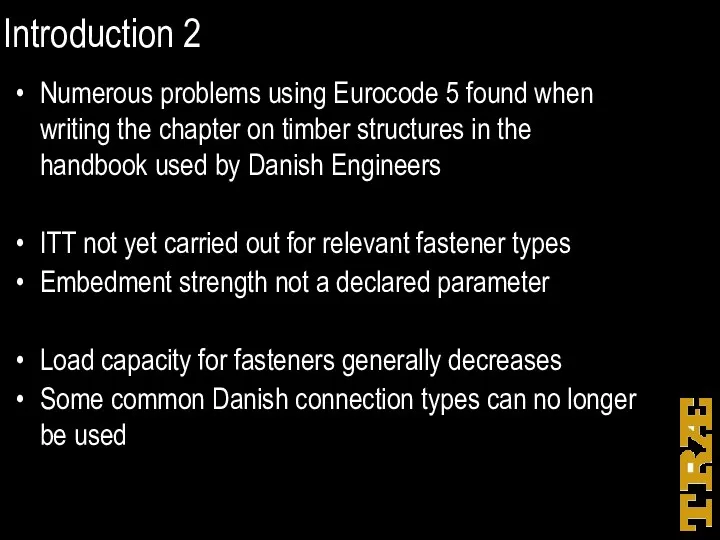 Introduction 2 Numerous problems using Eurocode 5 found when writing