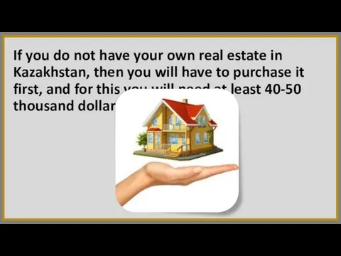 If you do not have your own real estate in