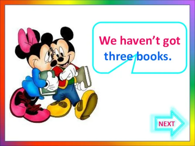 We haven’t got three books.. NEXT