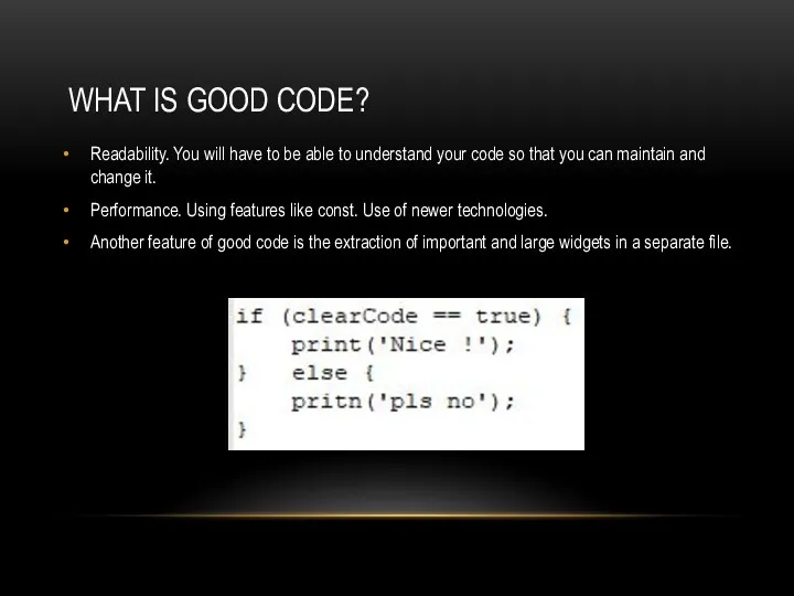 WHAT IS GOOD CODE? Readability. You will have to be