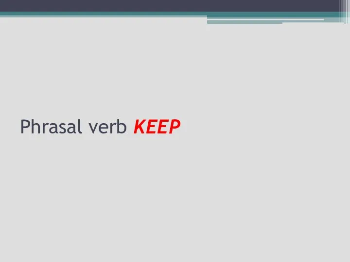 Phrasal verb KEEP