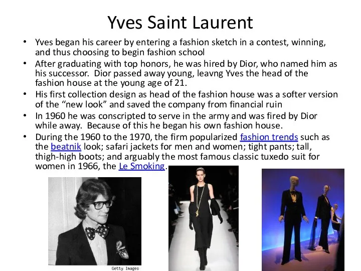 Yves Saint Laurent Yves began his career by entering a