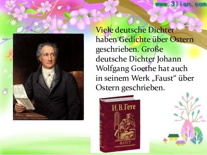 Viele deutsche Dichter haben Gedichte über Ostern geschrieben. Große deutsche
