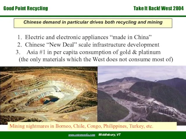Chinese demand in particular drives both recycling and mining 1. Electric and electronic