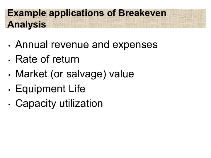 Example applications of Breakeven Analysis Annual revenue and expenses Rate