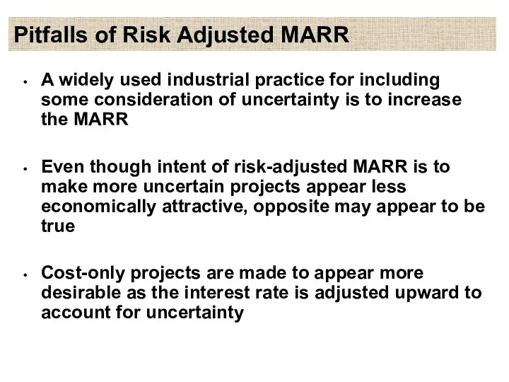 Pitfalls of Risk Adjusted MARR A widely used industrial practice