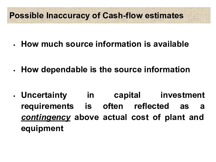 Possible Inaccuracy of Cash-flow estimates How much source information is