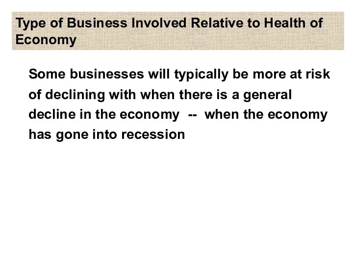 Type of Business Involved Relative to Health of Economy Some