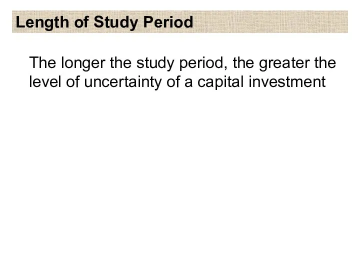 Length of Study Period The longer the study period, the