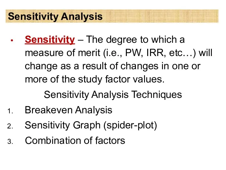 Sensitivity Analysis Sensitivity – The degree to which a measure