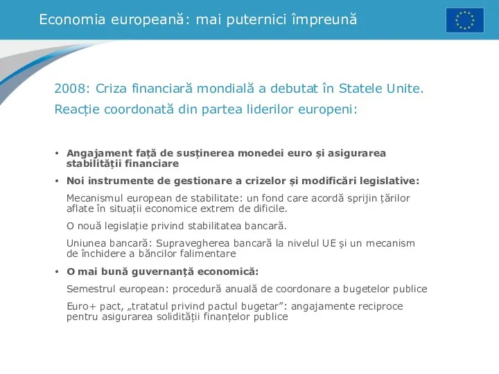 Economia europeană: mai puternici împreună 2008: Criza financiară mondială a