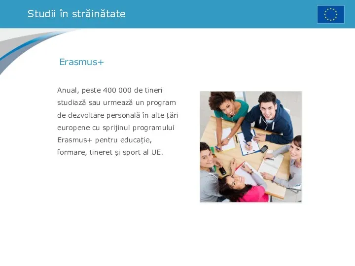 Studii în străinătate Erasmus+ Anual, peste 400 000 de tineri