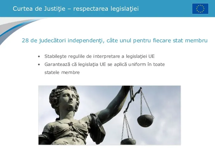 Curtea de Justiţie – respectarea legislaţiei 28 de judecători independenţi,