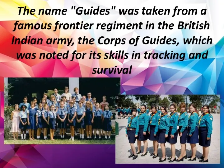 The name "Guides" was taken from a famous frontier regiment in the British