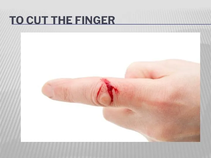 TO CUT THE FINGER