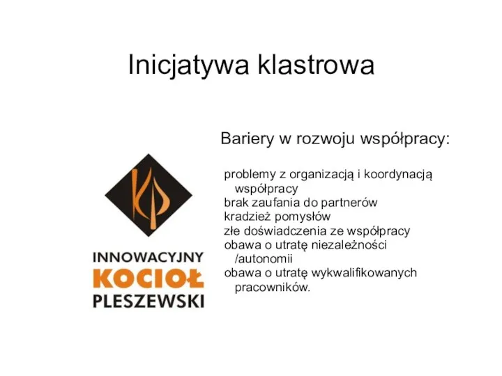 Inicjatywa klastrowa Bariery w rozwoju współpracy: problemy z organizacją i