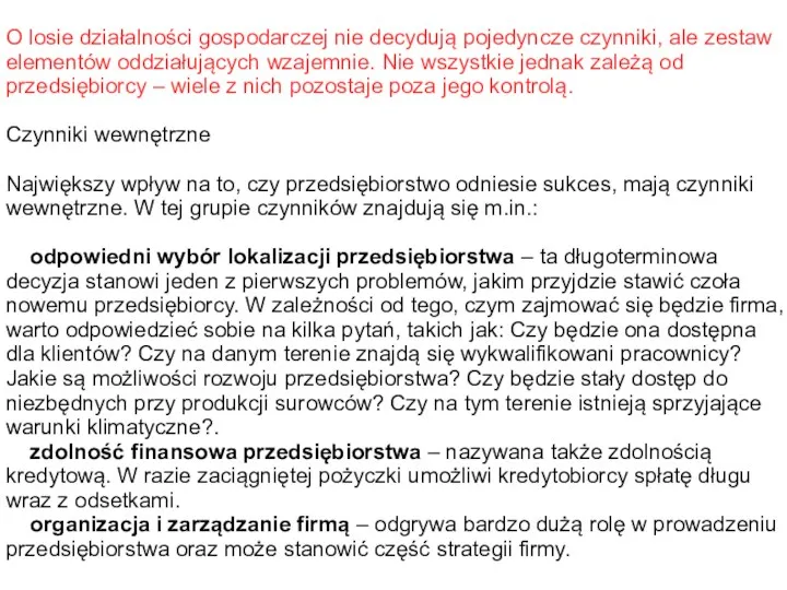 O losie działalności gospodarczej nie decydują pojedyncze czynniki, ale zestaw