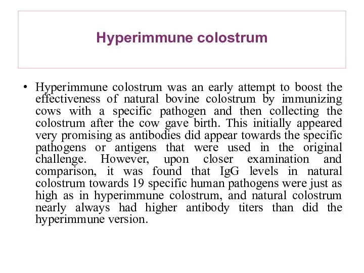 Hyperimmune colostrum Hyperimmune colostrum was an early attempt to boost