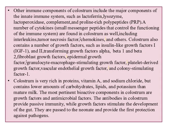 Other immune components of colostrum include the major components of