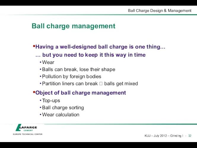 Ball charge management Having a well-designed ball charge is one