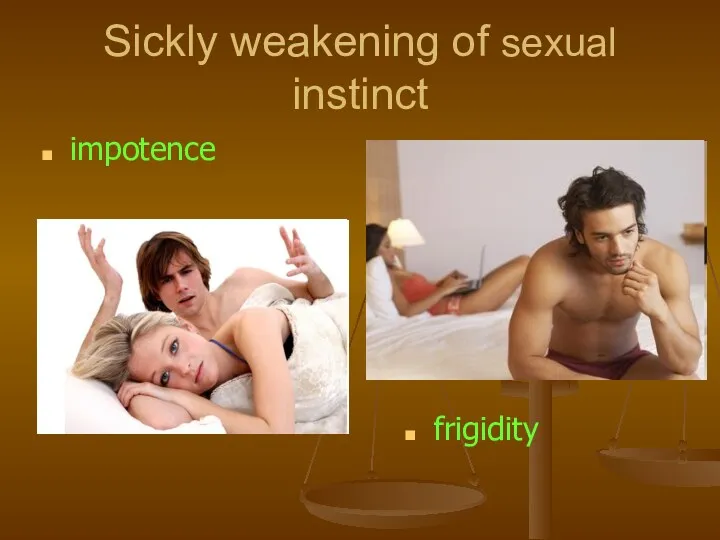 Sickly weakening of sexual instinct impotence frigidity