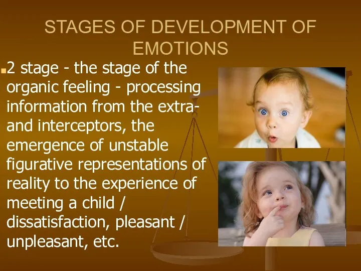 STAGES OF DEVELOPMENT OF EMOTIONS 2 stage - the stage