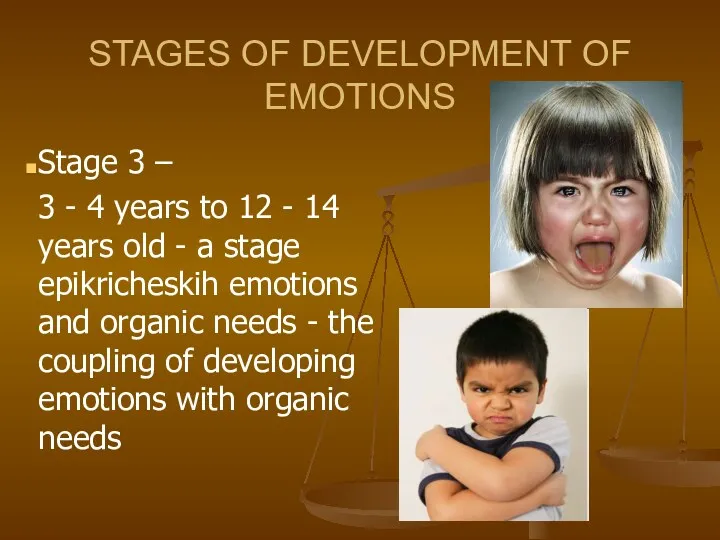 STAGES OF DEVELOPMENT OF EMOTIONS Stage 3 – 3 -