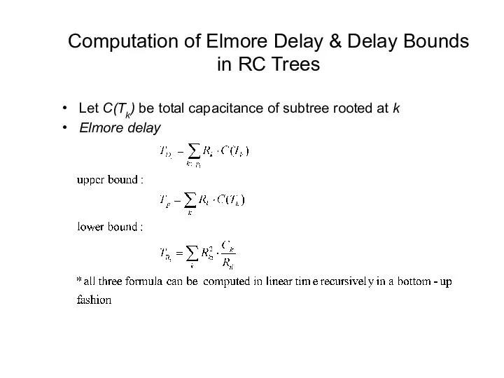 Computation of Elmore Delay & Delay Bounds in RC Trees Let C(Tk) be