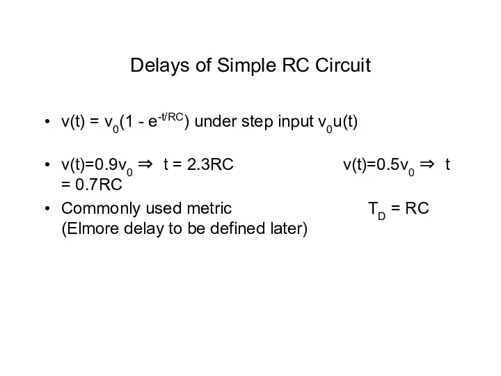 Delays of Simple RC Circuit v(t) = v0(1 - e-t/RC) under step input