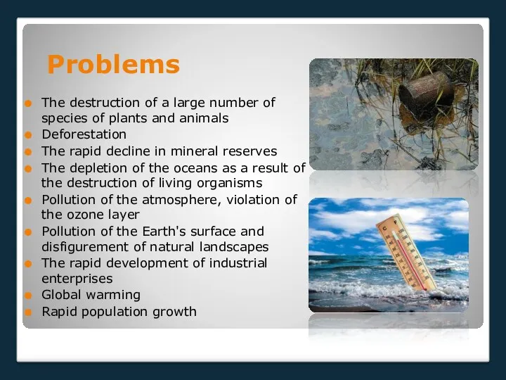 Problems The destruction of a large number of species of