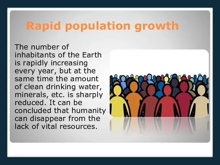 Rapid population growth The number of inhabitants of the Earth
