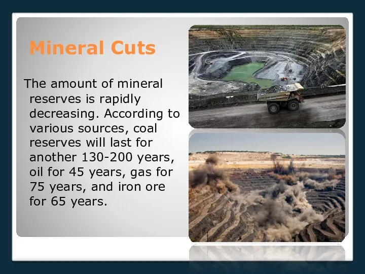 Mineral Cuts The amount of mineral reserves is rapidly decreasing.