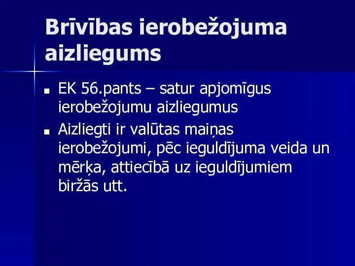 Brīvības ierobežojuma aizliegums EK 56.pants – satur apjomīgus ierobežojumu aizliegumus