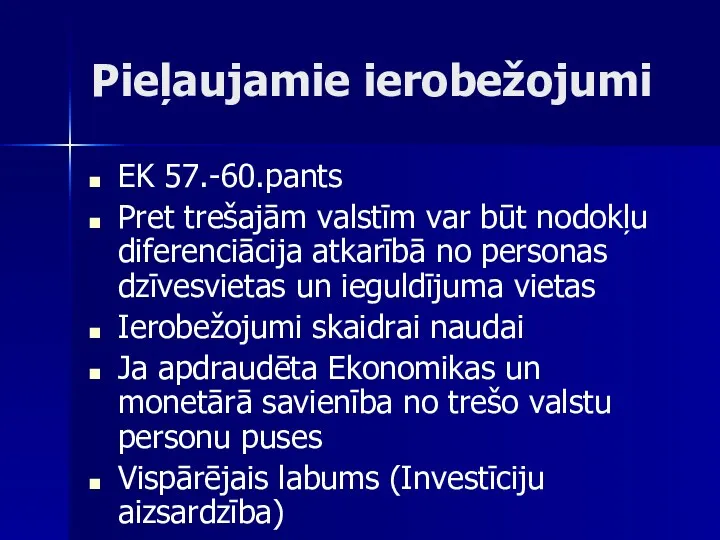 Pieļaujamie ierobežojumi EK 57.-60.pants Pret trešajām valstīm var būt nodokļu