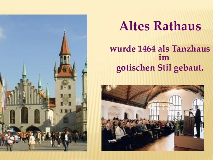 Altes Rathaus wurde 1464 als Tanzhaus im gotischen Stil gebaut.