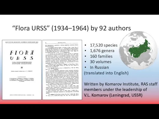 “Flora URSS” (1934–1964) by 92 authors 17,520 species 1,676 genera