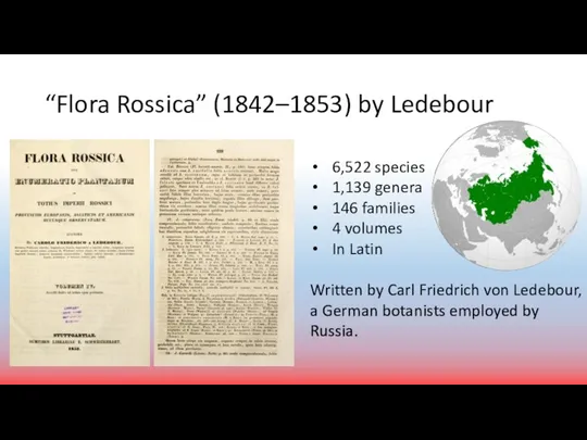 “Flora Rossica” (1842–1853) by Ledebour 6,522 species 1,139 genera 146