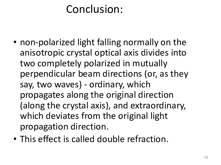 Conclusion: non-polarized light falling normally on the anisotropic crystal optical