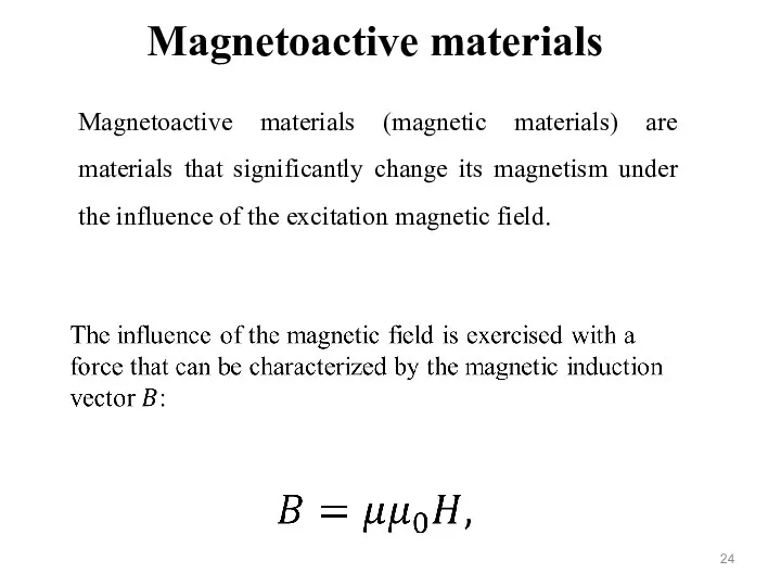 Magnetoactive materials Magnetoactive materials (magnetic materials) are materials that significantly