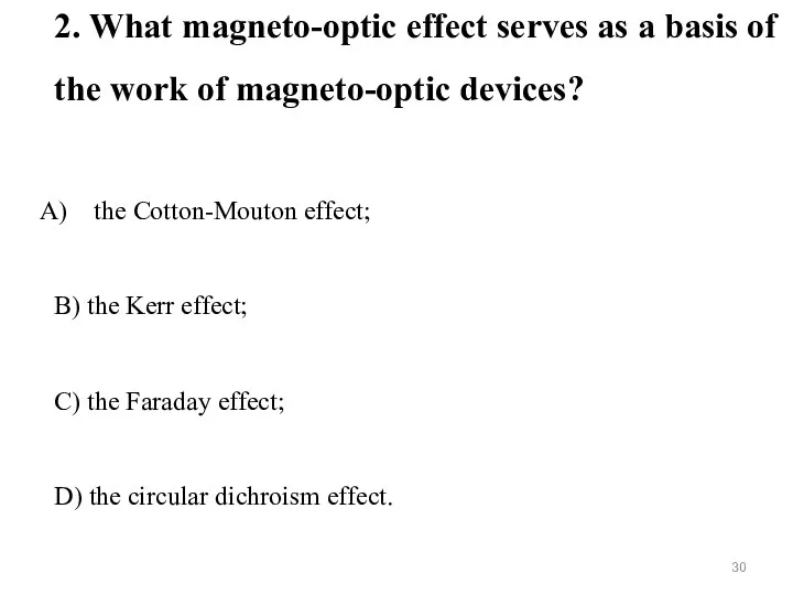 2. What magneto-optic effect serves as a basis of the