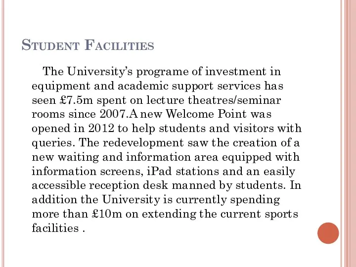 Student Facilities The University’s programe of investment in equipment and