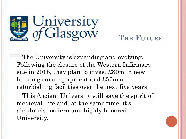 The Future The University is expanding and evolving. Following the