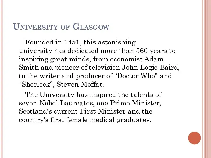 University of Glasgow Founded in 1451, this astonishing university has